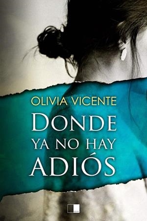 DONDE YA NO HAY ADIÓS | 9788418117305 | VICENTE SÁNCHEZ, OLIVIA