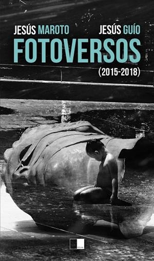 FOTOVERSOS (2015-2018) | 9788416299782 | MAROTO SÁNCHEZ, JESÚS