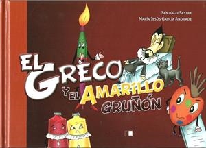 GRECO Y EL AMARILLO GRUÑÓN, EL | 9788415359500 | SASTRE ARIZA, SANTIAGO