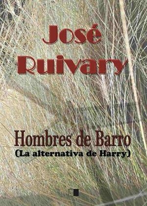 HOMBRES DE BARRO | 9788416299676 | RUIVARY, JOSÉ