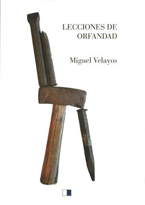 LECCIONES DE ORFANDAD | 9788416299096 | VELAYOS BURGUILLO, MIGUEL