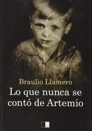 LO QUE NUNCA SE CONTÓ DE ARTEMIO | 9788418117145 | LLAMERO CRESPO, BRAULIO