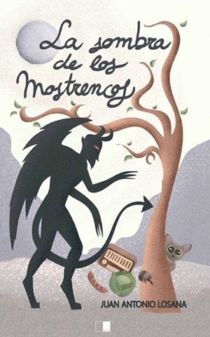 SOMBRA DE LOS MOSTRENCOS, LA | 9788416299638 | LOSANA SÁNCHEZ, JUAN ANTONIO