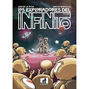 EXPLORADORES DEL INFINITO, LOS | 9788893367004 | LA ROSA, DAVIDE / BARDUCCI, ARMIN