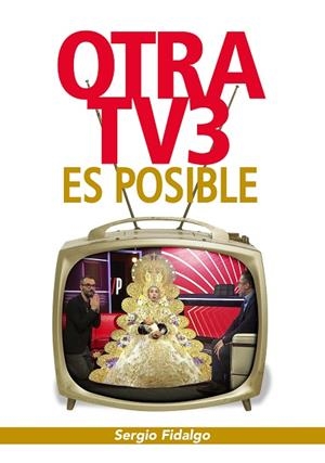 OTRA TV3 ES POSIBLE | 9788418670053 | FIDALGO PIÑA, SERGIO