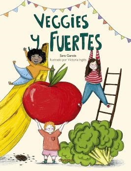VEGGIES Y FUERTES | 9788418087332 | GARCÉS, SARA