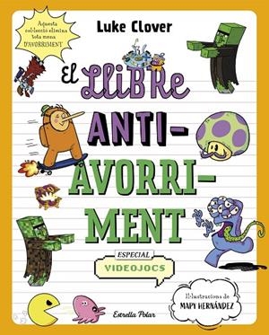 LLIBRE ANTIAVORRIMENT, EL. ESPECIAL VIDEOJOCS | 9788413895321 | CLOVER, LUKE
