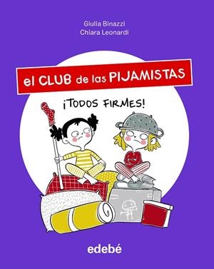 CLUB DE LAS PIJAMISTAS 03, EL. TODOS FIRMES! | 9788468363721 | BINAZZI, GIULA