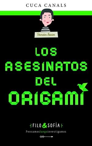FILO & SOFÍA 04. LOS ASESINATOS DEL ORIGAMI | 9788468361864 | CANALS, CUCA