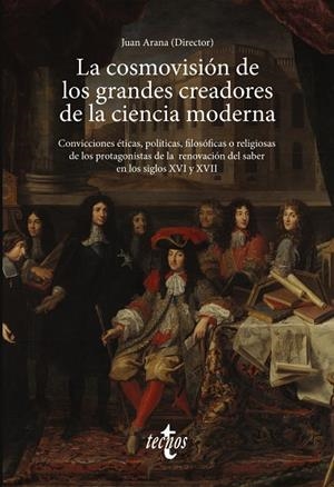 COSMOVISIÓN DE LOS GRANDES CREADORES DE LA CIENCIA MODERNA, LA | 9788430987443 | ARANA CAÑEDO-ARGÜELLLES, JUAN / ALFONSECA, MANUEL / BALSAS, ÁLVARO / CARRIL, IGNACIO DEL /ELENA ORTE