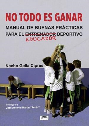 NO TODO ES GANAR | 9788418692413 | GELLA CIPRÉS, NACHO