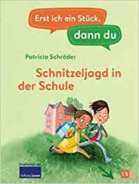 Erst ich ein Stück, dann du - Schnitzeljagd in der Schule | 9783570180310 | SCHRODER, PATRICIA