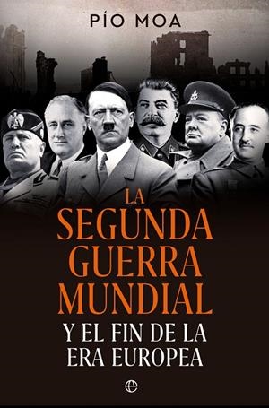 SEGUNDA GUERRA MUNDIAL, LA | 9788413845784 | MOA, PÍO