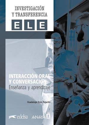 INTERACCIÓN ORAL Y CONVERSACIÓN. ENSEÑANZA Y APRENDIZAJE | 9788469892008 | RUIZ FAJARDO, GUADALUPE