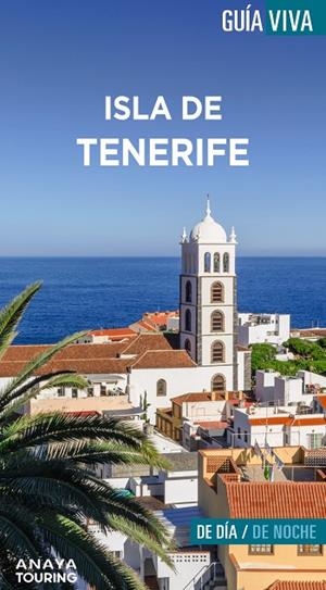 ISLA DE TENERIFE : GUÍA VIVA [2023] | 9788491586067 | HERNÁNDEZ BUENO, MARIO