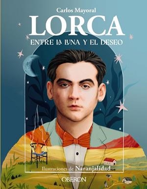 LORCA. ENTRE LA LUNA Y EL DESEO | 9788441547643 | MAYORAL, CARLOS