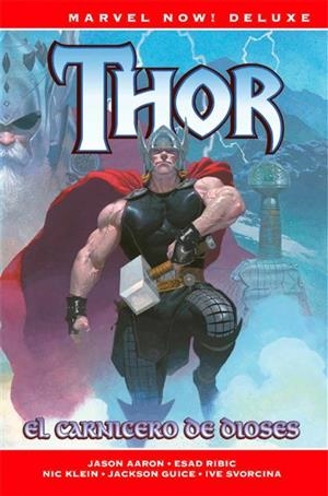 MARVEL NOW! DELUXE. THOR DE JASON AARON 01 : EL CARNICERO DE DIOSES | 9788411506687 | AARON, JASON / KLEIN, NIC