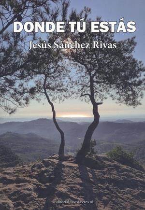 DONDE TÚ ESTÁS | 9788418893551 | SÁNCHEZ RIVAS, JESÚS