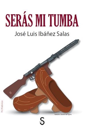 SERÁS MI TUMBA | 9788419661173 | IBAÑEZ, JOSÉ LUIS