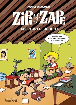 MAGOS DEL HUMOR 219 : ZIPI Y ZAPE : EXPERTOS EN JUGUETES | 9788402428752 | ESCOBAR, JOSEP