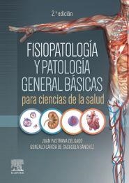 FISIOPATOLOGÍA Y PATOLOGÍA GENERAL BÁSICAS PARA CIENCIAS DE LA SALUD | 9788413821641 | PASTRANA DELGADO, JUAN / GARCÍA DE CASASOLA SÁNCHEZ, GONZALO