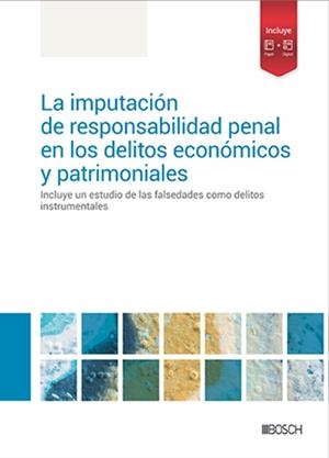 IMPUTACIÓN DE RESPONSABILIDAD PENAL EN LOS DELITOS ECONÓMICOS Y PATRIMONIALES, LA | 9788490907023 | REDACCIÓN LA LEY