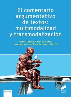 COMENTARIO ARGUMENTATIVO DE TEXTOS, EL | 9788413572376 | CARO VALVERDE, MARÍA TERESA / DE AMO SÁNCHEZ-FORTÚN, JOSÉ MANUEL