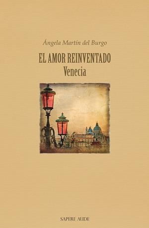 AMOR REINVENTADO, EL. VENECIA | 9788419343550 | MARTÍN DEL BURGO GARCÍA DE CONSUEGRA, ÁNGELA