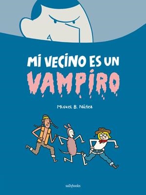 MI VECINO ES UN VAMPIRO | 9788419597014 | NUÑEZ, MIGUEL B.
