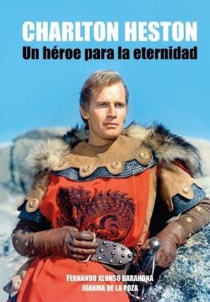 CHARLTON HESTON | 9788412602692 | ALONSO BARAHONA, FERNANDO / DE LA POZA, JUANMA