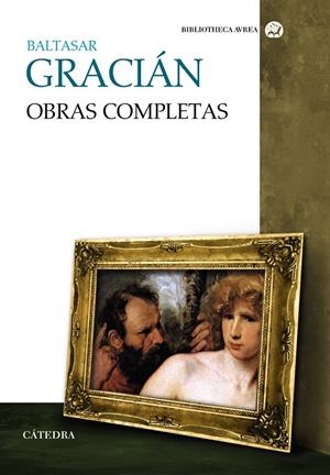 OBRAS COMPLETAS (BALTASAR GRACIÁN) | 9788437646374 | GRACIÁN, BALTASAR