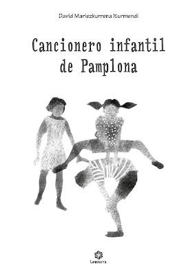 CANCIONERO INFANTIL DE PAMPLONA | 9788409463350 | MARIEZKURRENA ITURMENDI, DAVID