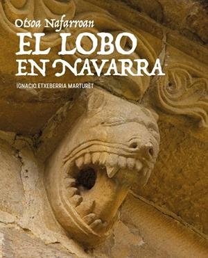 LOBO EN NAVARRA, EL | 9788409448661 | ETXEBERRIA MARTURET, IGNACIO