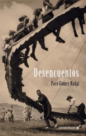 DESENCUENTOS | 9788412655384 | GOMEZ NADAL, PACO