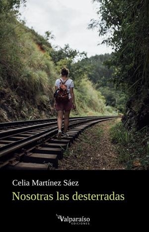 NOSOTRAS LAS DESTERRADAS | 9788419347572 | MARTINEZ SAEZ, CELIA
