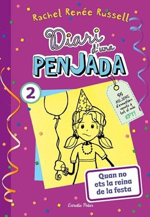 DIARI D'UNA PENJADA 02. QUAN NO ETS LA REINA DE LA FESTA | 9788413895475 | RUSSELL, RACHEL RENÉE