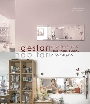 GESTAR / HABITAR. ESTRATÈGIES PER A L'HABITATGE SOCIAL A BARCELONA | 9788491564874 | FIGUEROLA, CATERINA / BILBAO, IBON