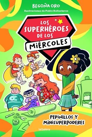 SUPERHÉROES DE LOS MIÉRCOLES 02, LOS. PEPINILLOS Y MINISUPERPODERES | 9788424674267 | ORO PRADERA, BEGOÑA