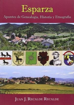 ESPARZA APUNTES DE GENEALOGIA HISTORIA Y ETNOGRAFIA | 9788460687368 | RECALDE RECALDE, JUAN J.
