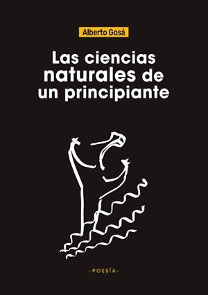 CIENCIAS NATURALES DE UN PRINCIPIANTE, LAS | 9788409491780 | GOSA OTEIZA, ALBERTO
