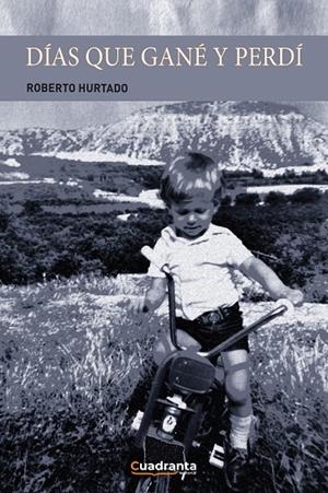 DÍAS QUE GANÉ Y PERDÍ | 9788419556417 | HURTADO GARCÍA, ROBERTO