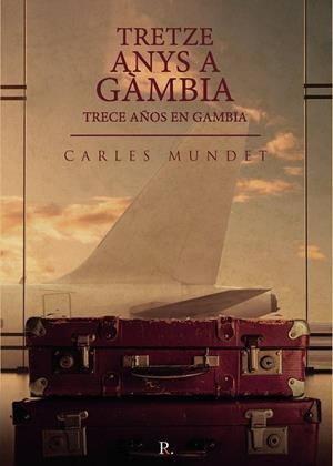 TRETZE ANYS A GÀMBIA. TRECE AÑOS EN GAMBIA | 9788419504418 | MUNDET TARRÉS, CARLES