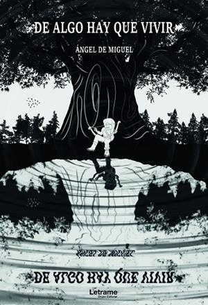 DE ALGO HAY QUE VIVIR | 9788411448550 | DE MIGUEL, ÁNGEL