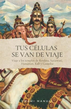 TUS CELULAS SE VAN DE VIAJE | 9788412704877 | SANCHEZ MENDEZ, MANUEL