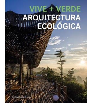 VIVE + VERDE ARQUITECTURA ECOLÓGICA | 9788499366425 | CARDELUS, CAYETANO