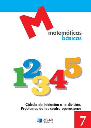 MATEMATICAS BASICAS - 7 | 9788492795307 | PROYECTO EDUCATIVO FARO / DYLAR EDICIONES