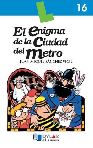 ENIGMA DE LA CIUDAD DEL METRO, EL - Libro 16 | 9788495280039 | SÁNCHEZ VIGIL, JUAN MIGUEL