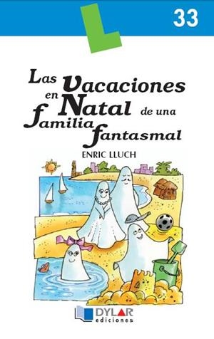 VACACIONES EN NATAL DE UNA FAMILIA FANTASMAL, LAS - Libro 33 | 9788492795499 | LLUCH, ENRIC