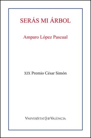 SERÁS MI ÁRBOL | 9788491335788 | LÓPEZ PASCUAL, AMPARO