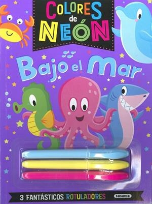 COLORES DE NEÓN. BAJO EL MAR | 9788467793130 | EDICIONES, SUSAETA
